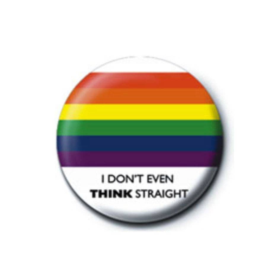 Think Straight 25mm  Button badge