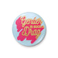 The Peach Fuzz (Gender Is Such A Drag)  25mm button badge