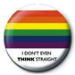 Think Straight 25mm  Button badge